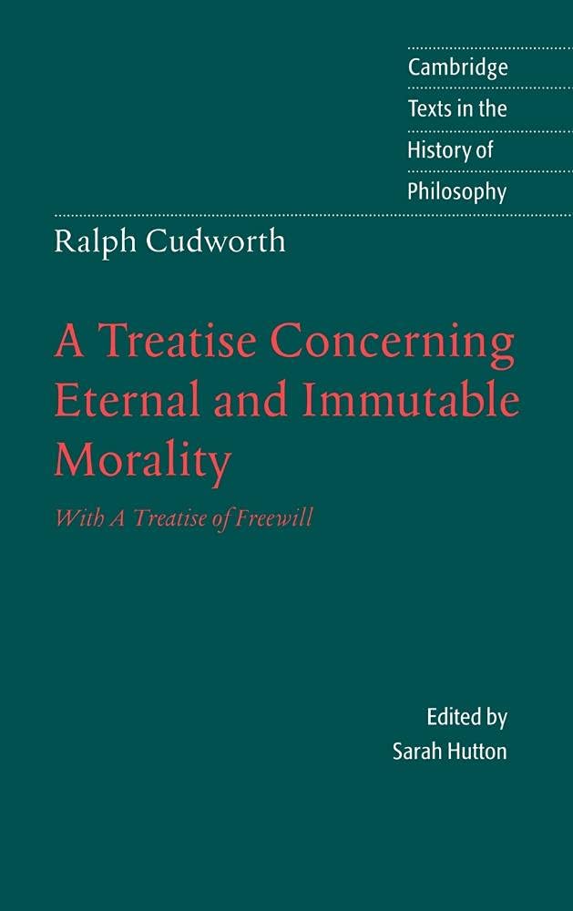 Ralph Cudworth Treatise on Eternal Morality and Freewill Review