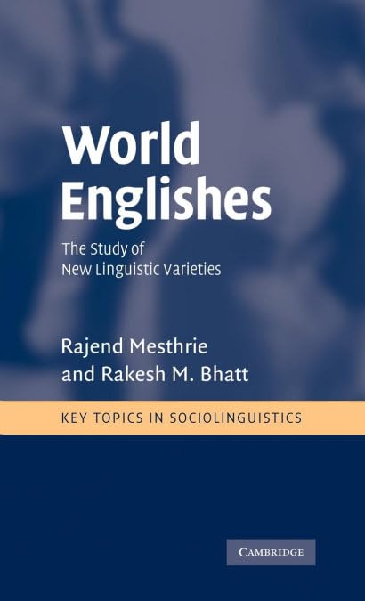 World Englishes: The Study of New Linguistic Varieties Explained