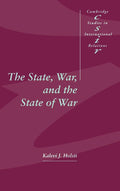 The State, War, and the State of War - Essential for Students