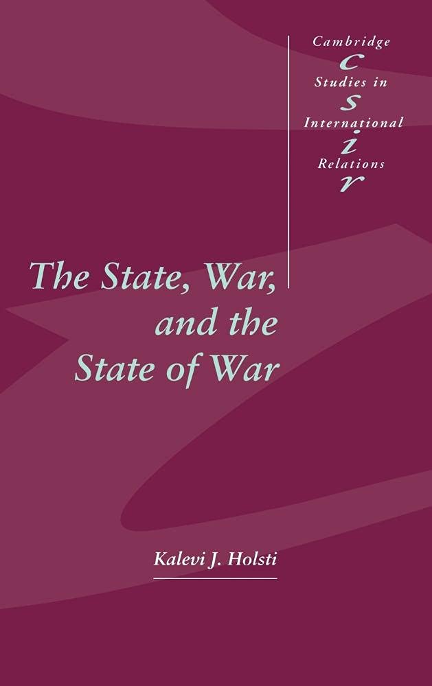 The State, War, and the State of War: A Comprehensive Analysis