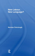 New Labour, New Language? A Critical Analysis of Political Discourse