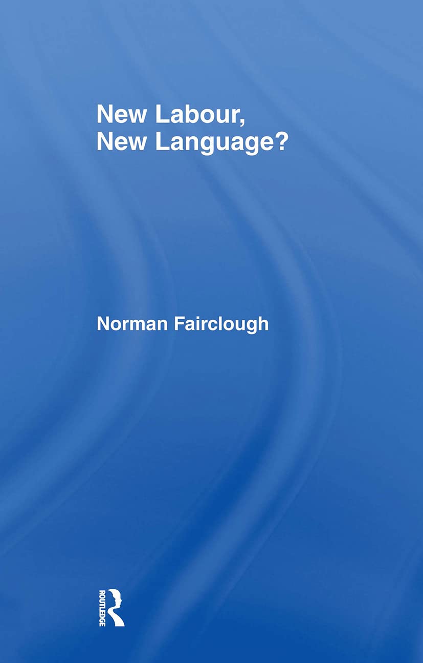 New Labour, New Language? A Critical Analysis of Political Discourse