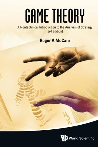 Game Theory: A Nontechnical Introduction To Strategy Analysis