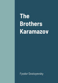 The Brothers Karamazov: A Profound Exploration of Morality