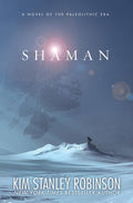 Shaman: A Novel of the Ice Age - Vivid Prehistoric Storytelling