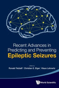 Recent Advances in Predicting and Preventing Epileptic Seizures