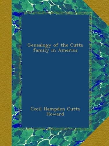 Genealogy of the Cutts Family in America: A Comprehensive Guide
