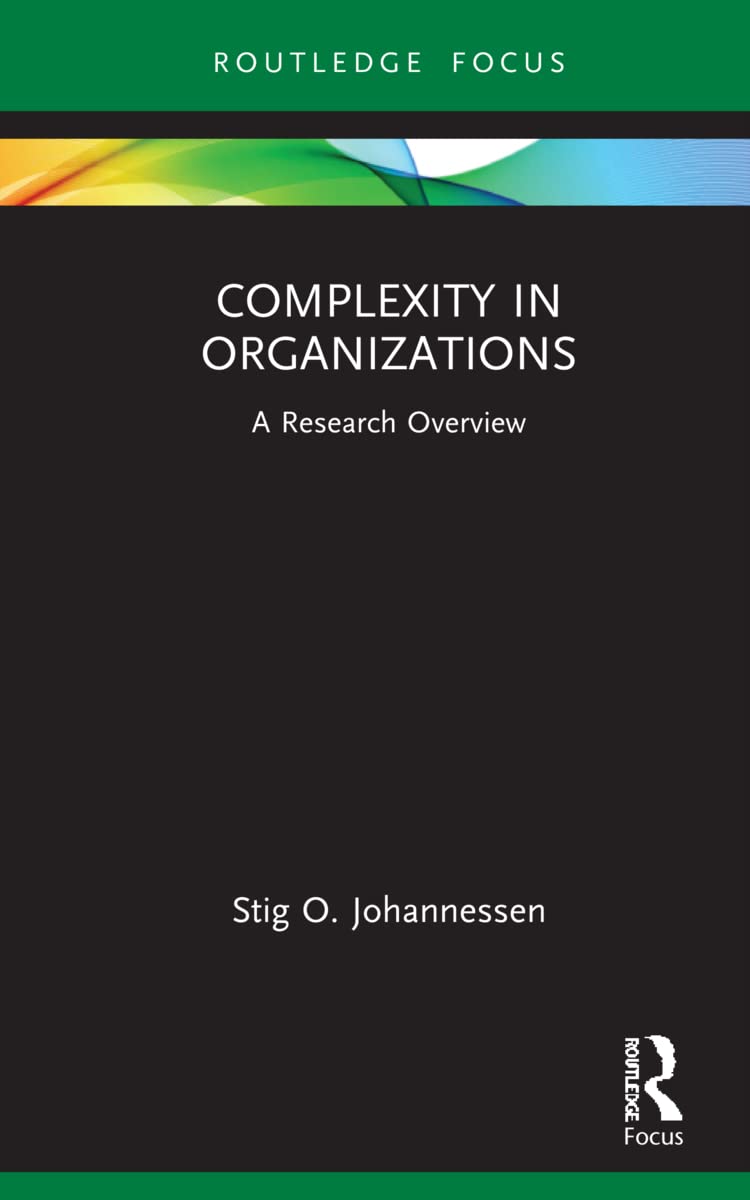 Complexity in Organizations: A Research Overview for Leaders