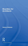 Bourdieu for Architects - Practical Cultural Theory for Design