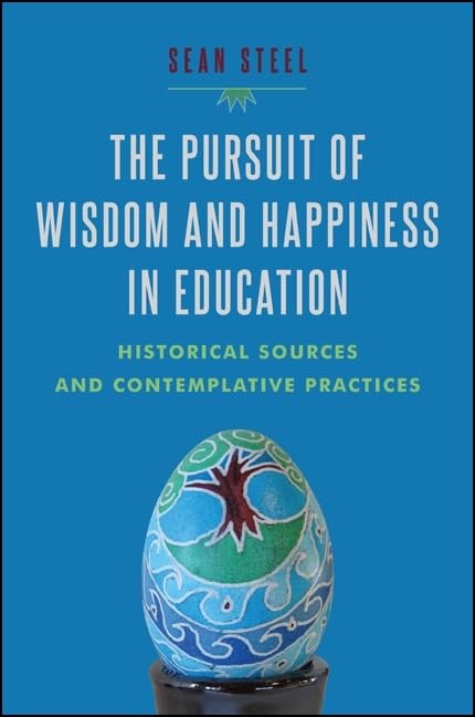 The Pursuit of Wisdom and Happiness in Education: A Deep Dive