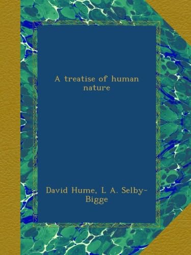 A Treatise of Human Nature by David Hume - A Philosophical Masterpiece