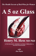 A 5 oz Glass: The Health Secrets of Red Wine for Women Revealed