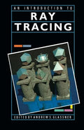 An Introduction to Ray tracing - Practical Guide to Photorealistic