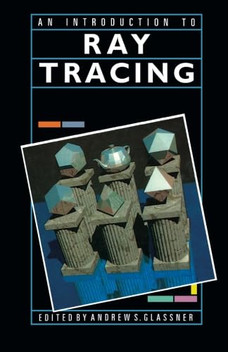 An Introduction to Ray Tracing: A Comprehensive Guide