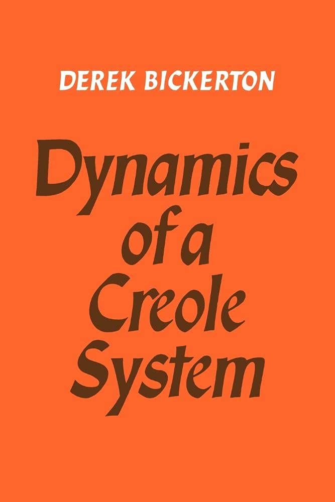 Dynamics of a Creole System by Derek Bickerton - A Comprehensive Study