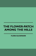 The Flower-Patch Among the Hills: A Floral Journey in Nature