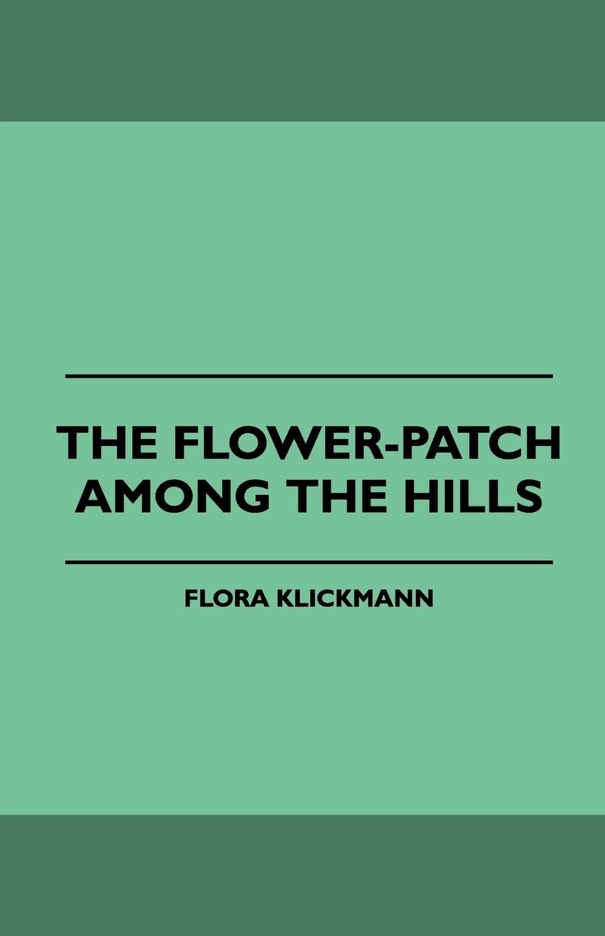 The Flower-Patch Among the Hills: A Floral Journey in Nature