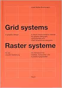 Grid Systems in Graphic Design: A Visual Communication Manual