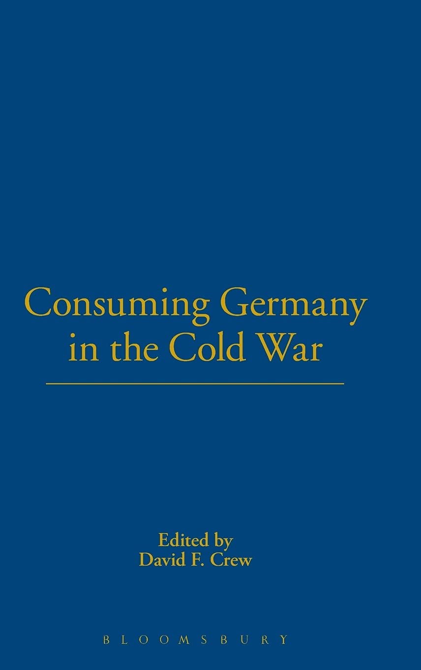 Consuming Germany in the Cold War: A Cultural Exploration