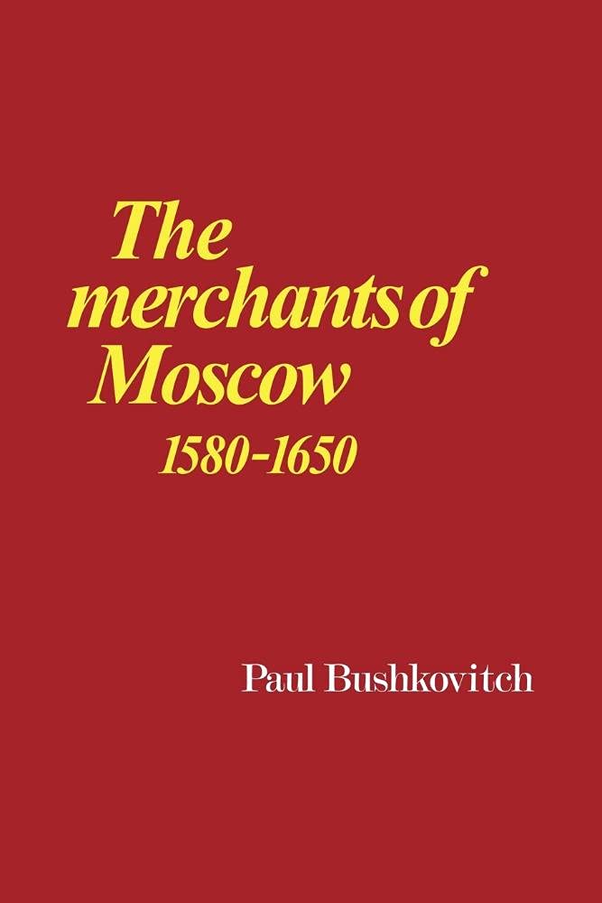 The Merchants of Moscow 1580-1650: A Deep Dive into Trade