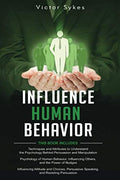 Influence Human Behavior 3-in-1 Techniques and Attributes - Practical