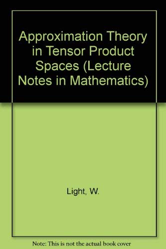 Approximation Theory in Tensor Product Spaces: A Comprehensive Guide