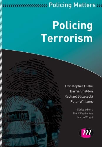 Policing Terrorism: A Comprehensive Guide to Modern Strategies