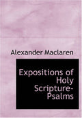 Expositions of Holy Scripture - Psalms and Study Guide