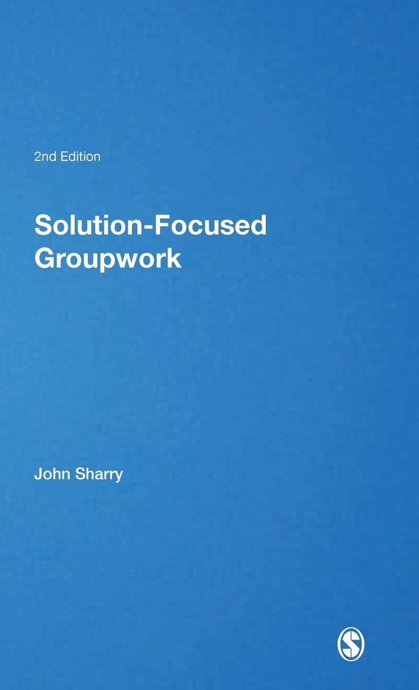 Solution-Focused Groupwork: A Practical Guide for Therapists
