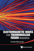 Electromagnetic Waves For Thermonuclear Fusion Research - Technical