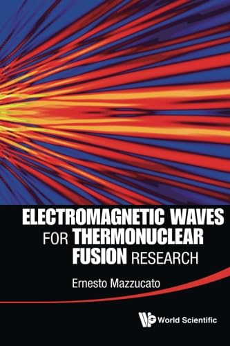 Electromagnetic Waves For Thermonuclear Fusion Research Review
