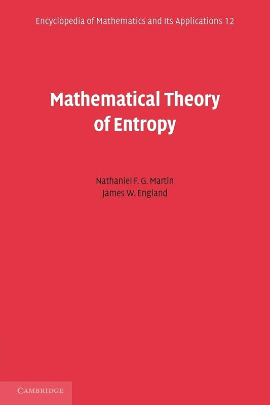 Mathematical Theory of Entropy: A Comprehensive Exploration