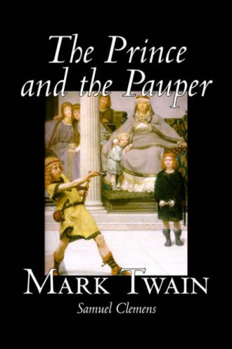 The Prince and the Pauper: A Tale for Young Readers of All Ages