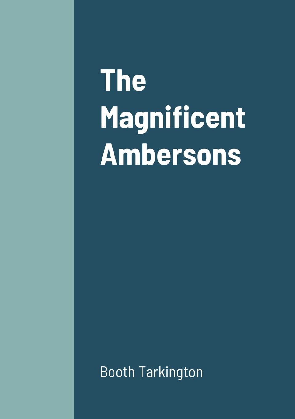 The Magnificent Ambersons by Booth Tarkington - A Timeless Classic