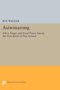 Asiwinarong: Ethos, Image, and Social Power among Usen Barok