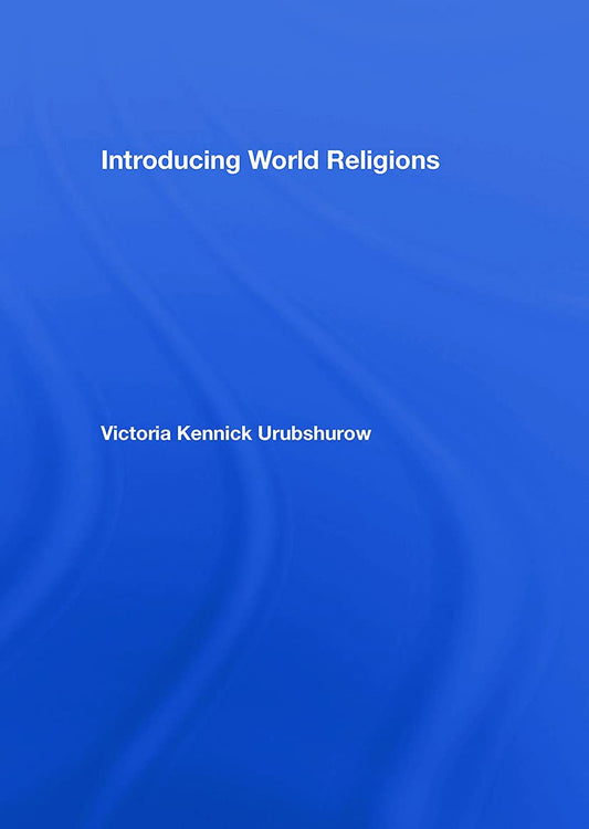 Introducing World Religions: A Comprehensive Guide to Faiths