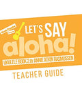 Lets Say Aloha Ukulele Book 2 - Follow-on Curriculum for Classroom Use