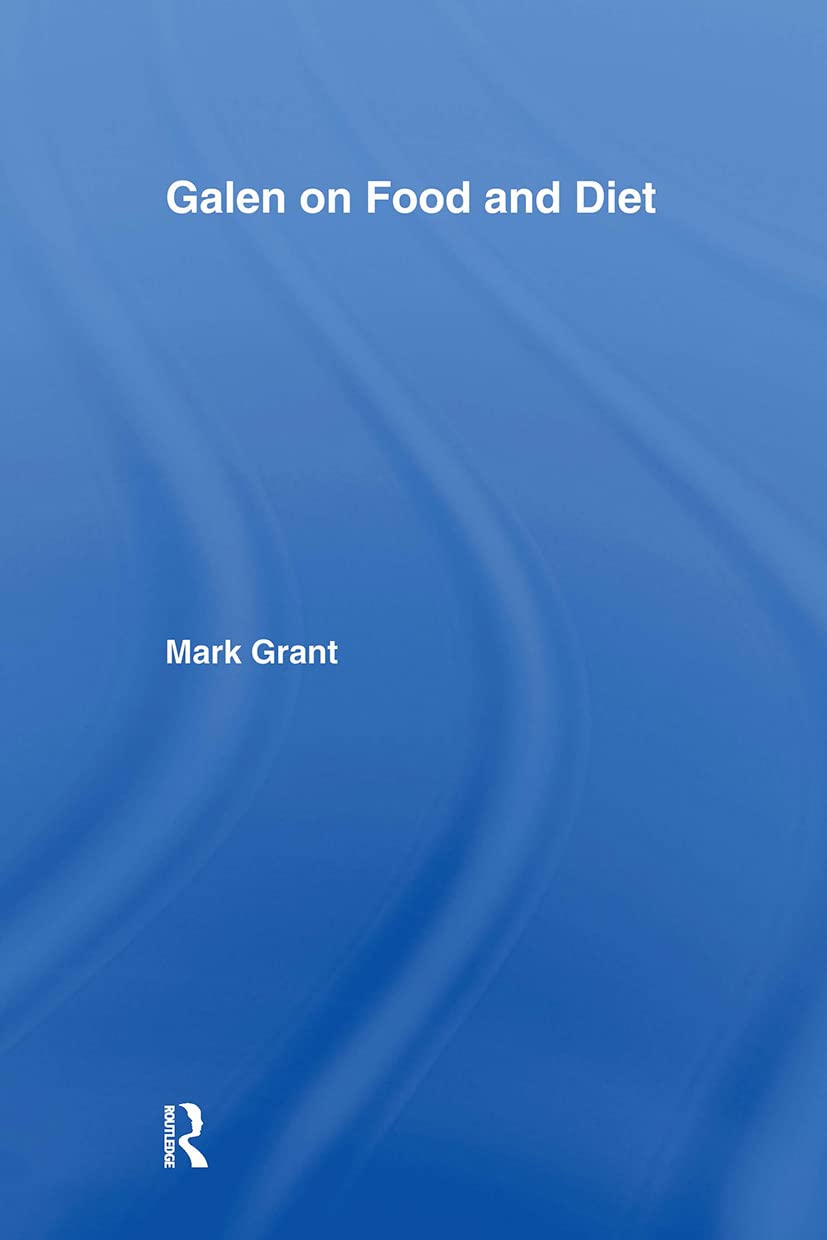 Galen on Food and Diet: A Comprehensive Guide to Nutrition