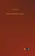 With the British Legion - Classic Historical Youth Adventure