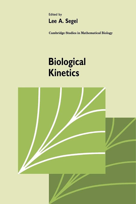 Biological Kinetics: A Comprehensive Guide to Mathematical Biology