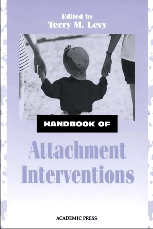 Handbook of Attachment Interventions: Essential Guide for Therapists