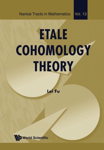 Etale Cohomology Theory: A Comprehensive Guide to Mathematics