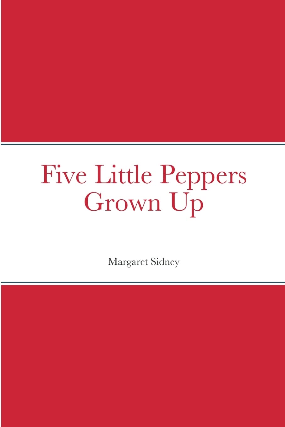 Five Little Peppers Grown Up: A Heartwarming Family Tale
