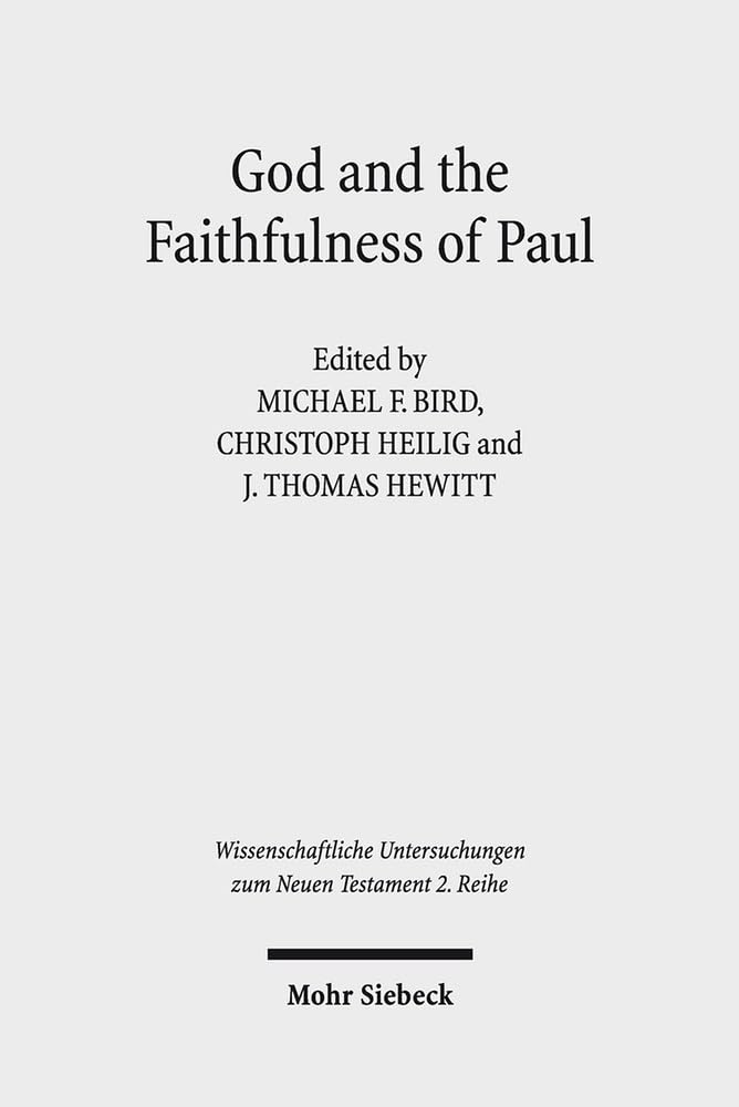 God and the Faithfulness of Paul: A Critical Examination of Theology