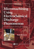 Micromachining Using Electrochemical Discharge Phenomenon - Practical