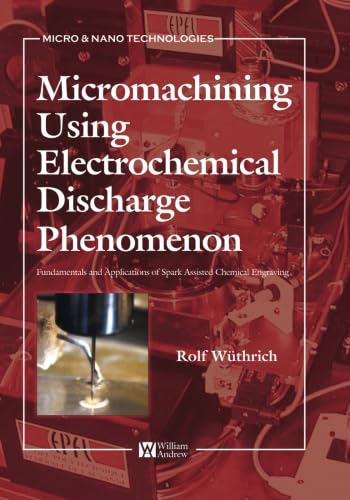 Micromachining Using Electrochemical Discharge Phenomenon Insights