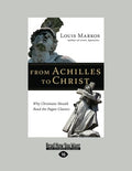 From Achilles to Christ: A Must-Read for Christian Scholars