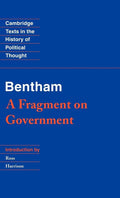 Bentham: A Fragment on Government - Authoritative Cambridge Edition