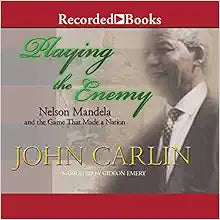 Playing the Enemy: Mandela and the Game That Made a Nation