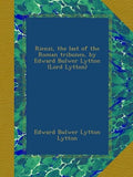 Rienzi, the Last of the Roman Tribunes by Edward Bulwer Lytton